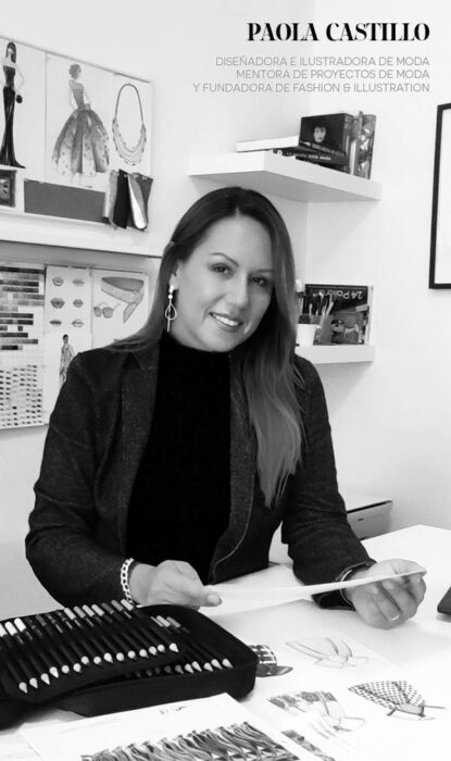 Paola Castillo: Diseñadora e Ilustradora de Moda, Mentora de Proyectos de Moda y Fundadora de Fashion and Illustration